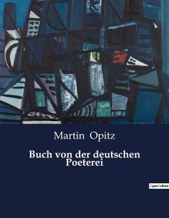 Buch von der deutschen Poeterei - Opitz, Martin