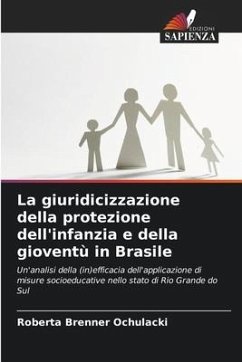 La giuridicizzazione della protezione dell'infanzia e della gioventù in Brasile - Brenner Ochulacki, Roberta