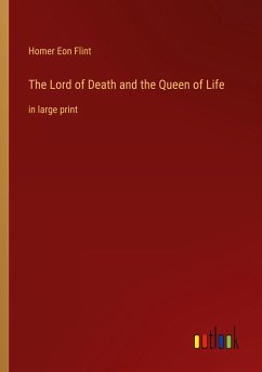 The Lord of Death and the Queen of Life - Flint, Homer Eon