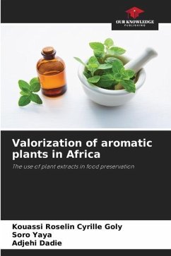 Valorization of aromatic plants in Africa - Goly, Kouassi Roselin Cyrille;Yaya, Soro;Dadie, Adjehi