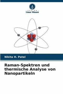 Raman-Spektren und thermische Analyse von Nanopartikeln - Patel, Nikita H.