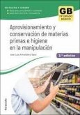 Aprovisionamiento y conservación de materias primas e higiene en la manipulación 2.ª edición 2023 Aprovisionamiento y conservación de materias primas e higiene en la manipulación 2.ª edición 2023