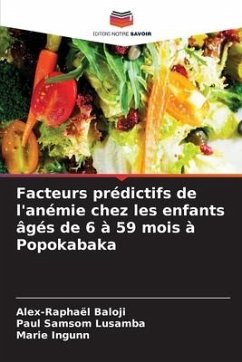 Facteurs prédictifs de l'anémie chez les enfants âgés de 6 à 59 mois à Popokabaka - Baloji, Alex-Raphaël;Lusamba, Paul Samsom;Ingunn, Marie