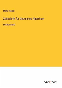 Zeitschrift für Deutsches Alterthum - Haupt, Moriz