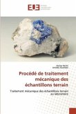 Procédé de traitement mécanique des échantillons terrain