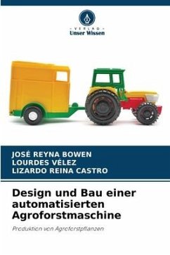 Design und Bau einer automatisierten Agroforstmaschine - Reyna Bowen, José;Vélez, Lourdes;Reina Castro, Lizardo