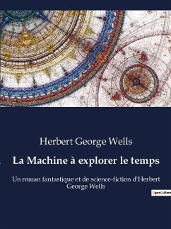 La Machine à explorer le temps - Wells, Herbert George