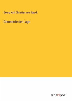 Geometrie der Lage - Staudt, Georg Karl Christian von