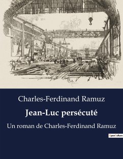 Jean-Luc persécuté - Ramuz, Charles-Ferdinand