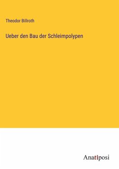 Ueber den Bau der Schleimpolypen - Billroth, Theodor