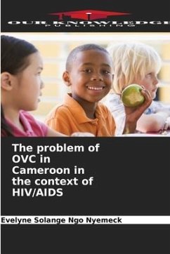 The problem of OVC in Cameroon in the context of HIV/AIDS - Ngo Nyemeck, Evelyne Solange