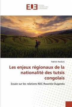 Les enjeux régionaux de la nationalité des tutsis congolais - Asukulu, Fabrice