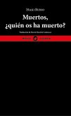 Muertos, ¿quién os ha muerto? Muertos, ¿quién os ha muerto?