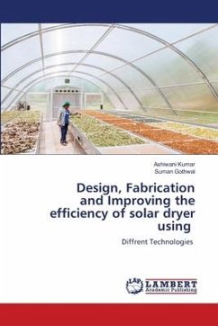 Design, Fabrication and Improving the efficiency of solar dryer using
