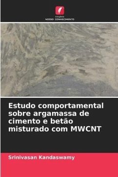 Estudo comportamental sobre argamassa de cimento e betão misturado com MWCNT - Kandaswamy, Srinivasan