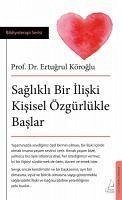 Saglikli Bir Iliski Kisisel Özgürlükle Baslar - Köroglu, Ertugrul