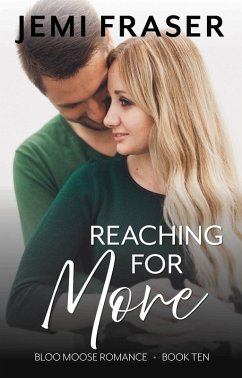 Reaching For More (Bloo Moose Romance, #10) (eBook, ePUB) - Fraser, Jemi