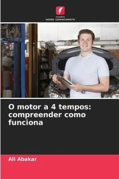 O motor a 4 tempos: compreender como funciona - Abakar, Ali