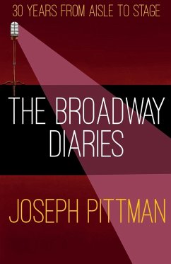 The Broadway Diaries - Pittman, Joseph