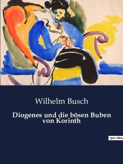 Diogenes und die bösen Buben von Korinth - Busch, Wilhelm