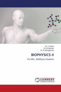 BIOPHYSICS II - Rohini, Dr. V.;Mumtaz, Dr. M.;Murugeswari, Dr. R.