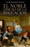 El noble oficio de la educación El noble oficio de la educación