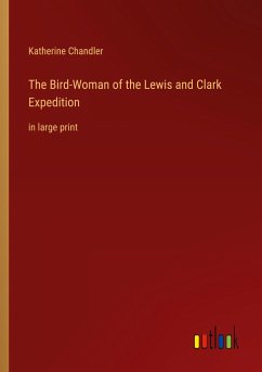 The Bird-Woman of the Lewis and Clark Expedition