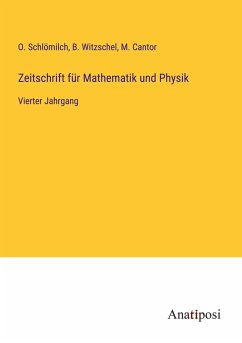 Zeitschrift für Mathematik und Physik - Schlömilch, O.; Witzschel, B.; Cantor, M.