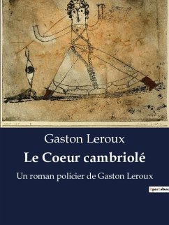 Le Coeur cambriolé - Leroux, Gaston