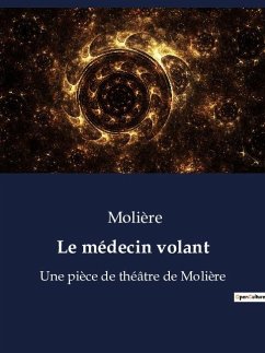 Le médecin volant - Molière