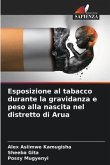 Esposizione al tabacco durante la gravidanza e peso alla nascita nel distretto di Arua