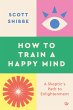How to Train a Happy Mind (eBook, ePUB) - Bild 1