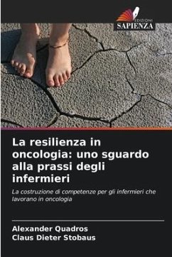 La resilienza in oncologia: uno sguardo alla prassi degli infermieri - Quadros, Alexander;Stobaus, Claus Dieter