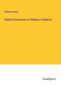 Radical Discourses on Religious Subjects - Denton, William