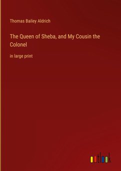 The Queen of Sheba, and My Cousin the Colonel