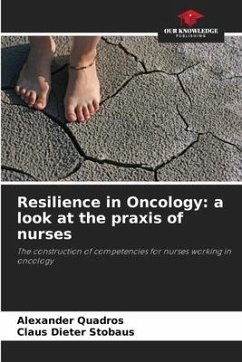 Resilience in Oncology: a look at the praxis of nurses - Quadros, Alexander;Stobaus, Claus Dieter