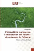 L'écosystème mangrove à l¿amélioration des revenus des ménages de Palmarin
