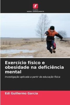 Exercício físico e obesidade na deficiência mental - García, Edi Guillermo