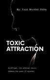 Toxic Attraction (eBook, ePUB) Toxic Attraction (eBook, ePUB)