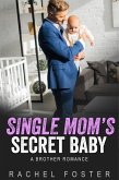 Single Mom's Secret Baby (This Secret Baby, #4) (eBook, ePUB) Single Mom's Secret Baby (This Secret Baby, #4) (eBook, ePUB)