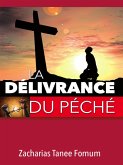 La délivrance du Péché (Aide Pratique Dans la Sanctification, #1) (eBook, ePUB)