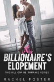 This Billionaire's Elopement (eBook, ePUB) This Billionaire's Elopement (eBook, ePUB)