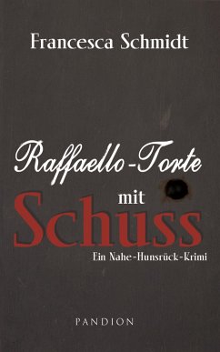 Raffaello-Torte mit Schuss: Kriminalroman. Der erste Fall für Henriette und Lukas (eBook, ePUB) - Schmidt, Francesca