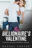 This Billionaire's Valentine (eBook, ePUB) This Billionaire's Valentine (eBook, ePUB)