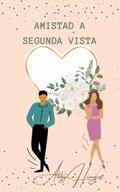 Cover Amistad a Segunda Vista (Sentido y Sensibilidad Moderno, #2) (eBook, ePUB)