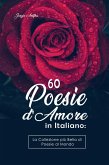 60 Poesie d'Amore in Italiano: La Collezione più Bella di Poesie al Mondo (eBook, ePUB)