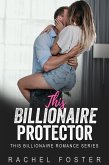 This Billionaire's Protector (eBook, ePUB) This Billionaire's Protector (eBook, ePUB)