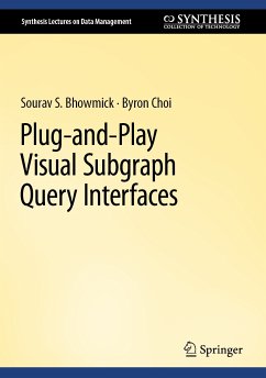 Plug-and-Play Visual Subgraph Query Interfaces (eBook, PDF) - Bhowmick, Sourav S.; Choi, Byron