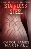 Stainless Steel (Women of the Grey, #3) (eBook, ePUB) Stainless Steel (Women of the Grey, #3) (eBook, ePUB)
