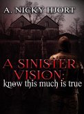 A Sinister Vision: Know This Much Is True (Sinister Series, #2) (eBook, ePUB)